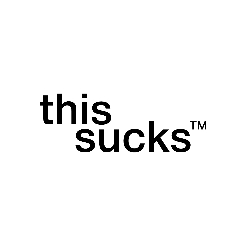 This Sucks™